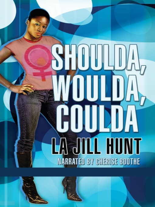 Title details for Shoulda Woulda Coulda by La Jill Hunt - Wait list